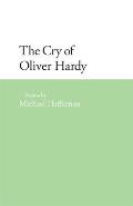The Cry of Oliver Hardy: Poems