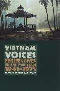 Vietnam Voices: Perspectives on the War Years, 1941-1975