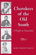 Cherokees of the Old South: A People in Transition