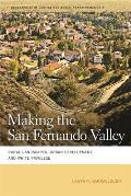 Making the San Fernando Valley: Rural Landscapes, Urban Development, and White Privilege