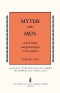 Myths and Men: Patrick Henry, George Washington, Thomas Jefferson