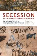 Secession as an International Phenomenon: From America's Civil War to Contemporary Separatist Movements