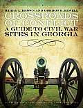 Crossroads of Conflict a Guide to Civil War Sites in Georgia