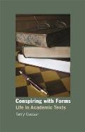 Conspiring with Forms: Life in Academic Texts