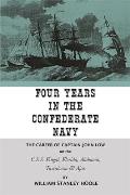 Four Years in the Confederate Navy: The Career of Captain John Low on the C.S.S. Fingal, Florida, Alabama, Tuscaloosa, and Ajax