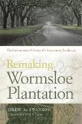 Remaking Wormsloe Plantation: The Environmental History of a Lowcountry Landscape