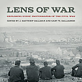 Lens of War Exploring Iconic Photographs of the Civil War