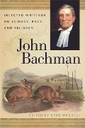 John Bachman: Selected Writings on Science, Race, and Religion