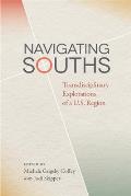Navigating Souths: Transdisciplinary Explorations of A U.S. Region