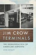 Jim Crow Terminals: The Desegregation of American Airports