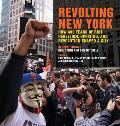 Revolting New York: How 400 Years of Riot, Rebellion, Uprising, and Revolution Shaped a City