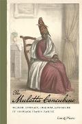 The Mulatta Concubine: Terror, Intimacy, Freedom, and Desire in the Black Transatlantic