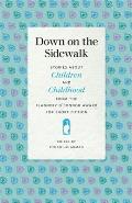 Down on the Sidewalk: Stories about Children and Childhood from the Flannery O'Connor Award for Short Fiction