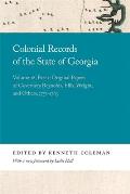 Colonial Records of the State of Georgia: Volume 28, Part 1: Original Papers of Governors Reynolds, Ellis, Wright, and Others, 1757-1763