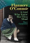 Flannery OConnor A Girl Who Knew Her Own Mind