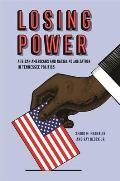 Losing Power: African Americans and Racial Polarization in Tennessee Politics
