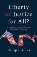 Liberty or Justice for All?: A Conversation Across the American Centuries