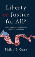 Liberty or Justice for All?: A Conversation Across the American Centuries