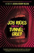 Joy Rides Through the Tunnel of Grief: A Memoir