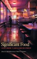 Significant Food: Critical Readings to Nourish American Literature