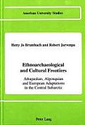 Ethnoarchaeological and Cultural Frontiers: Athapaskan, Algonquian and European Adaptations in the Central Subarctic