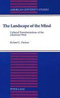 The Landscape of the Mind: Cultural Transformations of the American West