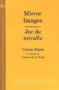Mirror Images / Joc de Miralls: Translated from Catalan by Cristina de la Torre