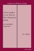 A New Syntax of the Verb in New Testament Greek: An Aspectual Approach