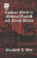 Contrary Marys in Medieval English and French Drama