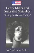Henry Miller and Surrealist Metaphor: ?Riding the Ovarian Trolley?