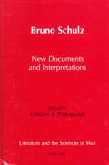 Bruno Schulz New Documents and Interpretations