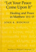 ?Let Your Peace Come Upon It?: Healing and Peace in Matthew 10:1-15