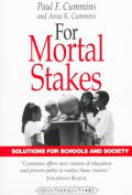 For Mortal Stakes: Solutions for Schools and Society