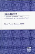 Solidarity: A Principle, an Attitude, a Duty?- Or the Virtue for an Interdependent World?