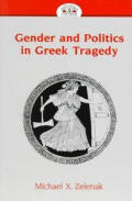 Gender and Politics in Greek Tragedy: Second Printing