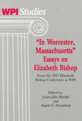 ?In Worcester, Massachusetts?- Essays on Elizabeth Bishop: From the 1997 Elizabeth Bishop Conference at WPI