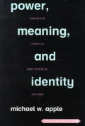 Power, Meaning, and Identity: Essays in Critical Educational Studies