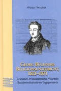 Georg Buechners Religionsunterricht 1821-1831: Christlich-Protestantische Wurzeln Sozialrevolutionaeren Engagements