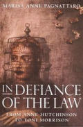 In Defiance of the Law: From Anne Hutchinson to Toni Morrison