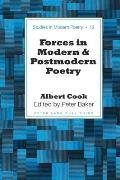 Forces in Modern and Postmodern Poetry: Edited by Peter Baker