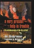 A Very Present Help in Trouble: The Autobiography of the Fire-Priest