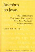 Josephus on Jesus: The Testimonium Flavianum Controversy from Late Antiquity to Modern Times