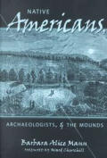 Native Americans, Archaeologists & the Mounds