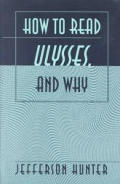 How to Read ?Ulysses?, and Why