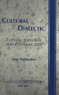 Cultural Dialectic: Ludwig Lewisohn and Cynthia Ozick