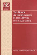 The Bishop as Disciplinarian in the Letters of St. Augustine