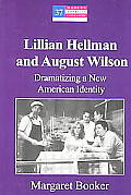 Lillian Hellman and August Wilson: Dramatizing a New American Identity