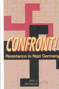 Confront!: Resistance in Nazi Germany