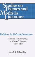 Folklore in British Literature: Naming and Narrating in Women's Fiction, 1750-1880
