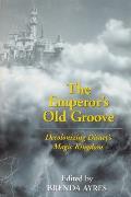 The Emperor's Old Groove: Decolonizing Disney's Magic Kingdom